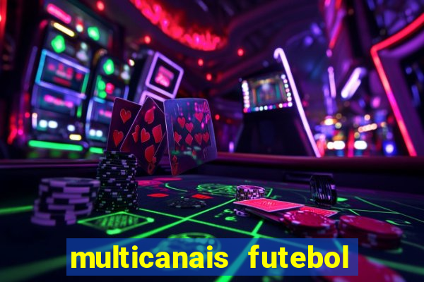 multicanais futebol real madrid